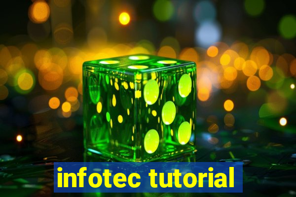 infotec tutorial